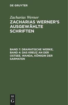portada Dramatische Werke, Band 4: Das Kreuz an der Ostsee. Wanda, Königin der Sarmaten (en Alemán)