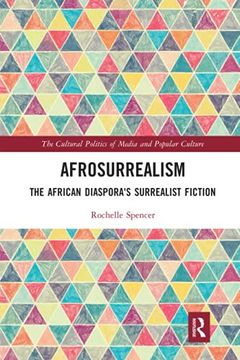 portada Afrosurrealism: The African Diaspora'S Surrealist Fiction (The Cultural Politics of Media and Popular Culture) 