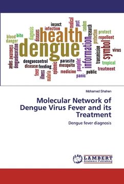 portada Molecular Network of Dengue Virus Fever and its Treatment (en Inglés)