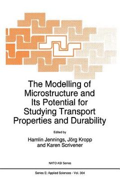 portada the modelling of microstructure and its potential for studying transport properties and durability (en Inglés)