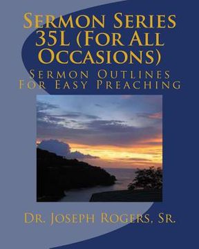 portada Sermon Series 35L (For All Occasions): Sermon Outlines For Easy Preaching (en Inglés)