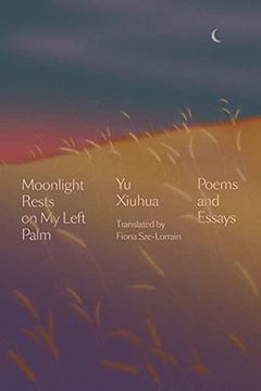 portada Moonlight Rests on My Left Palm: Poems and Essays (en Inglés)