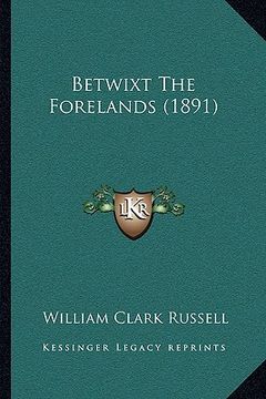 portada betwixt the forelands (1891) (en Inglés)