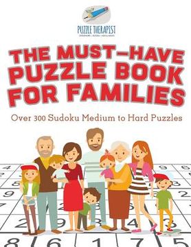 portada The Must-Have Puzzle Book for Families Over 300 Sudoku Medium to Hard Puzzles (en Inglés)