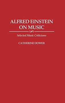 portada Alfred Einstein on Music: Selected Music Criticisms (en Inglés)