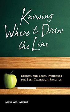 portada Knowing Where to Draw the Line: Ethical and Legal Standards for Best Classroom Practice (en Inglés)