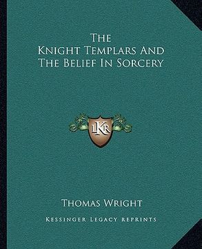 portada the knight templars and the belief in sorcery