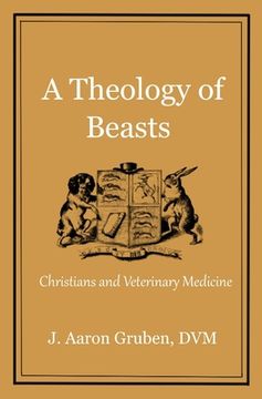 portada A Theology of Beasts: Christians and Veterinary Medicine (en Inglés)