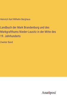 portada Landbuch der Mark Brandenburg und des Markgrafthums Nieder-Lausitz in der Mitte des 19. Jahrhunderts: Zweiter Band (en Alemán)