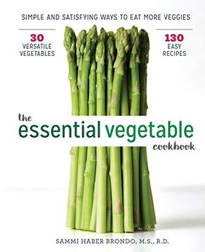 portada The Essential Vegetable Cookbook: Simple and Satisfying Ways to eat More Veggies (en Inglés)
