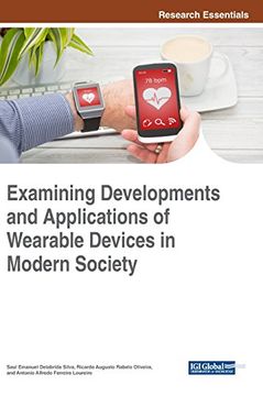 portada Examining Developments and Applications of Wearable Devices in Modern Society (Advances in Wireless Technologies and Telecommunication (AWTT))