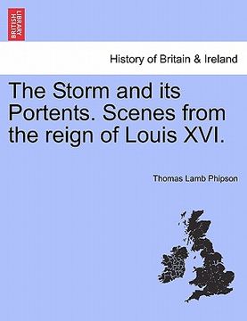 portada the storm and its portents. scenes from the reign of louis xvi. (in English)