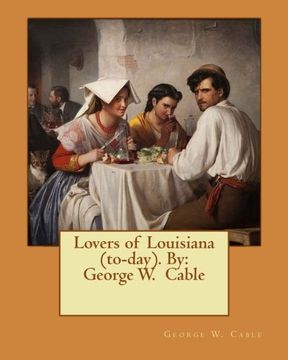 portada Lovers of Louisiana (to-day). By: George W.  Cable