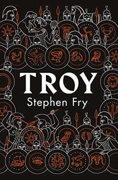 portada Troy: Our Greatest Story Retold (Stephen Fry’S Greek Myths) [Inglés] (in English)