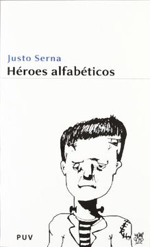portada Héroes Alfabéticos: Por qué hay que Leer Novelas (in Spanish)