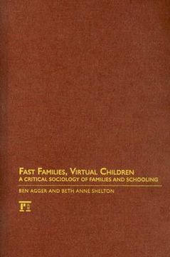 portada Fast Families, Virtual Children: A Critical Sociology of Families and Schooling (in English)