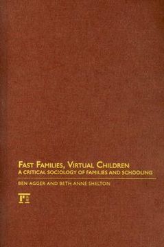 portada fast families, virtual children: a critical sociology of families and schooling (en Inglés)