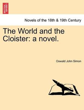portada the world and the cloister: a novel. (in English)