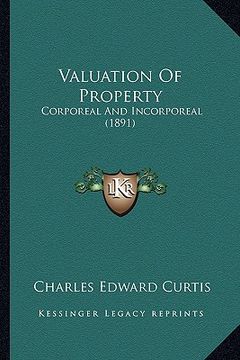 portada valuation of property: corporeal and incorporeal (1891) (en Inglés)