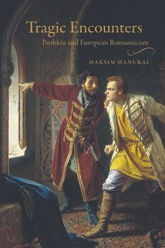 portada Tragic Encounters: Pushkin and European Romanticism (en Inglés)