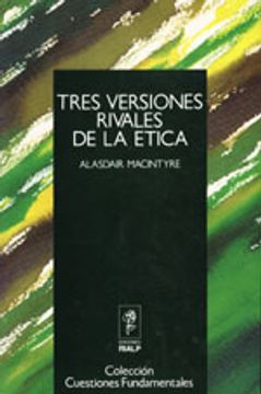 portada tres versiones rivales de la etica. enciclopedia, genealogia y tradicion