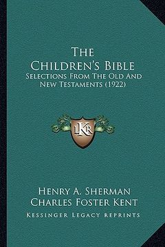 portada the children's bible: selections from the old and new testaments (1922) (en Inglés)