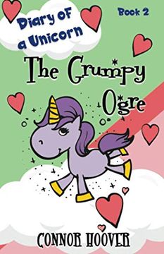 portada The Grumpy Ogre: A Diary of a Unicorn Adventure: 2 (en Inglés)