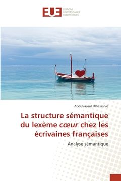 portada La structure sémantique du lexème coeur chez les écrivaines françaises (en Francés)