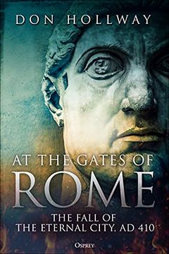portada At the Gates of Rome: The Fall of the Eternal City, ad 410 