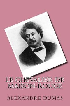 portada Le chevalier de Maison-Rouge (en Francés)