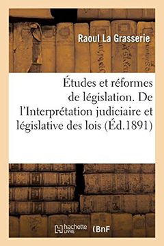 portada Études et Réformes de Législation. De L'interprétation Judiciaire et Législative des Lois (Sciences Sociales) (en Francés)