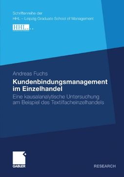 portada Kundenbindungsmanagement im Einzelhandel: Eine kausalanalytische Untersuchung am Beispiel des Textilfacheinzelhandels (Schriftenreihe der HHL Leipzig Graduate School of Management) (German Edition)