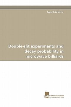 portada double-slit experiments and decay probability in microwave billiards (in English)