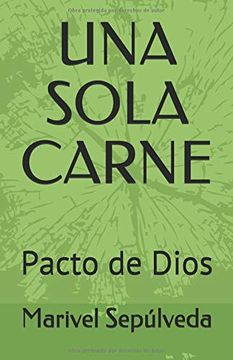 portada Una Sola Carne: Pacto de Dios (in Spanish)