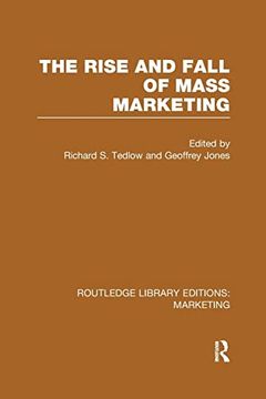portada The Rise and Fall of Mass Marketing (Rle Marketing) (en Inglés)