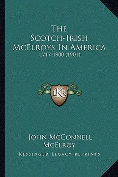 portada the scotch-irish mcelroys in america: 1717-1900 (1901)
