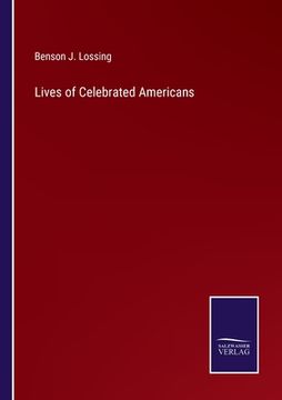 portada Lives of Celebrated Americans (en Inglés)