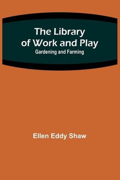portada The Library of Work and Play: Gardening and Farming 