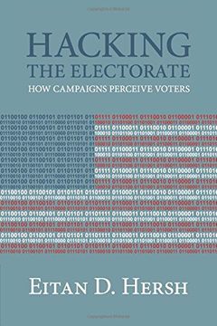 portada Hacking the Electorate: How Campaigns Perceive Voters (in English)