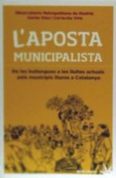 portada L'aposta municipalista: De les bullangues a les lluites actuals pels municipis lliures a Catalunya (Ensayo)