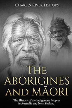 portada The Aborigines and Maori: The History of the Indigenous Peoples in Australia and new Zealand 