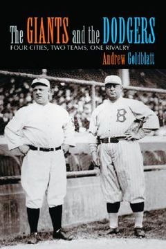 portada the giants and the dodgers: four cities, two teams, one rivalry (en Inglés)