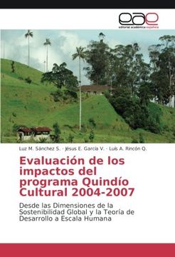 portada Evaluación de los impactos del programa Quindío Cultural 2004-2007: Desde las Dimensiones de la Sostenibilidad Global y la Teoría de Desarrollo a Escala Humana