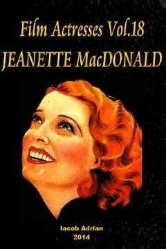 portada Film Actresses Vol.18 JEANETTE MacDONALD: Part 1 (in English)