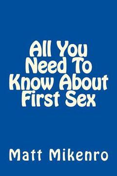 portada All You Need To Know About First Sex (en Inglés)