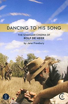 portada Dancing to His Song: The Singular Cinema of Rolf de Heer