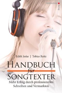 portada Handbuch für Songtexter: Mehr Erfolg durch professionelles Schreiben und Vermarkten (en Alemán)