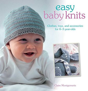portada Easy Baby Knits: Clothes, Toys, and Accessories for 0-3 Year Olds