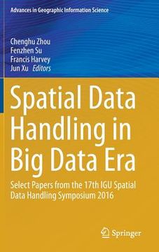portada Spatial Data Handling in Big Data Era: Select Papers from the 17th Igu Spatial Data Handling Symposium 2016 (in English)