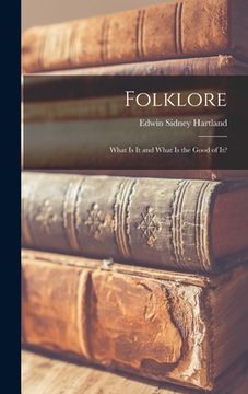portada Folklore: What Is It and What Is the Good of It? (en Inglés)